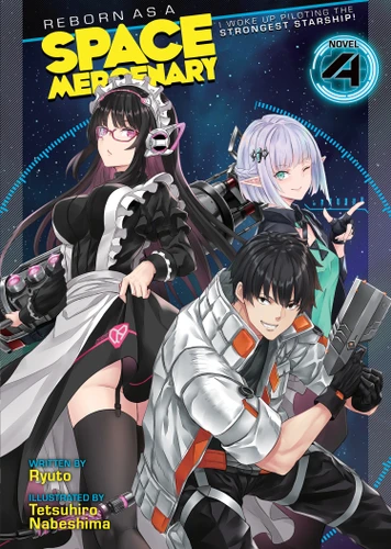 Reborn as a Space Mercenary: I Woke Up Piloting the Strongest Starship! (Light Novel) Vol. 4 (Reborn as a Space Mercenary: I Woke Up Piloting the Strongest Starship! (Light Novel)) book cover by Ryuto