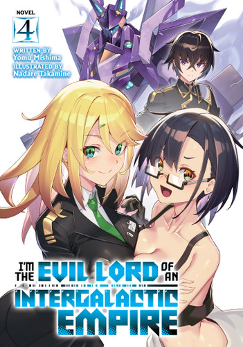 I’m the Evil Lord of an Intergalactic Empire! (Light Novel) Vol. 4 (I'm the Evil Lord of an Intergalactic Empire! (Light Novel)) book cover by Yomu Mishima