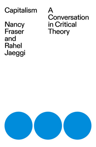 Capitalism: A Conversation in Critical Theory book cover by Nancy Fraser, Rahel Jaeggi