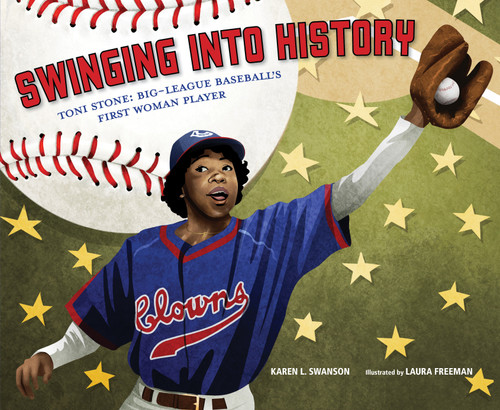 Swinging Into History: Toni Stone: Big-League Baseball's First Woman Player book cover by Karen L. Swanson
