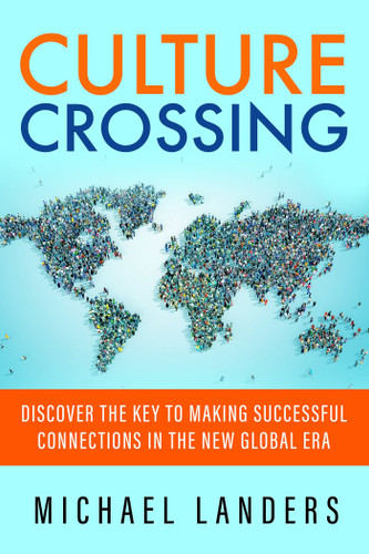 Culture Crossing: Discover the Key to Making Successful Connections in the New Global Era book cover by Michael Landers