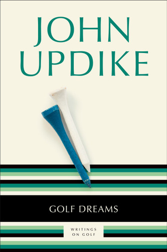 Golf Dreams: Writings on Golf book cover by John Updike