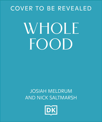 Whole Food: Delicious and Diverse Wholegrain Recipes to Make You Feel Good book cover by Josiah Meldrum