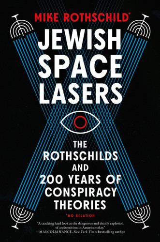 Jewish Space Lasers: The Rothschilds and 200 Years of Conspiracy Theories book cover by Mike Rothschild