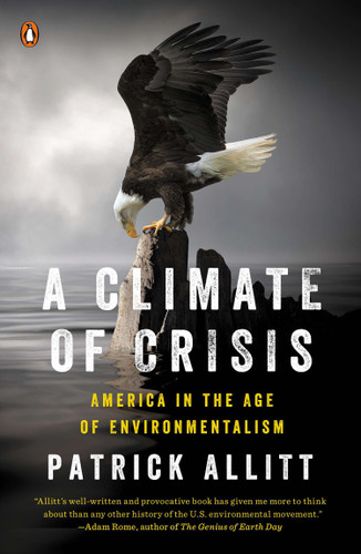 A Climate of Crisis: America in the Age of Environmentalism (Penguin History American Life) book cover by Patrick Allitt