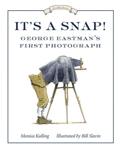 It's a Snap!: George Eastman's First Photograph (Great Idea Series) book cover by Monica Kulling