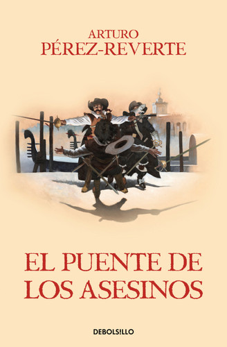 El puente de los asesinos / Cross the Assassin's Bridge (Las aventuras del Capitán Alatriste) book cover by Arturo Pérez-Reverte