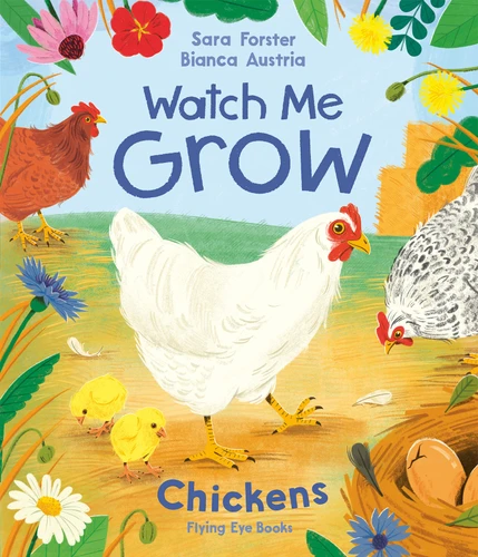 Watch Me Grow: Chickens (Watch me GROW) book cover by Sara Forster