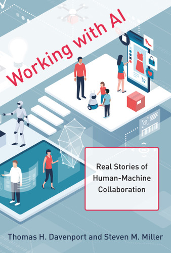 Working with AI: Real Stories of Human-Machine Collaboration (Management on the Cutting Edge) book cover by Thomas H. Davenport, Steven M. Miller