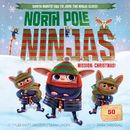 North Pole Ninjas: MISSION: Christmas! book cover by Tyler Knott Gregson, Sarah Linden