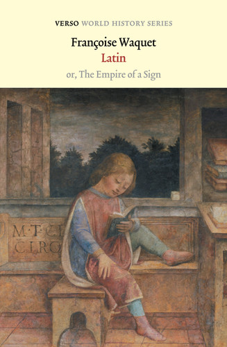 Latin: or, the Empire of a Sign (Verso World History Series) book cover by Françoise Waquet