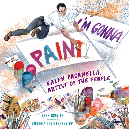 I'm Gonna Paint: Ralph Fasanella, Artist of the People book cover by Anne Broyles