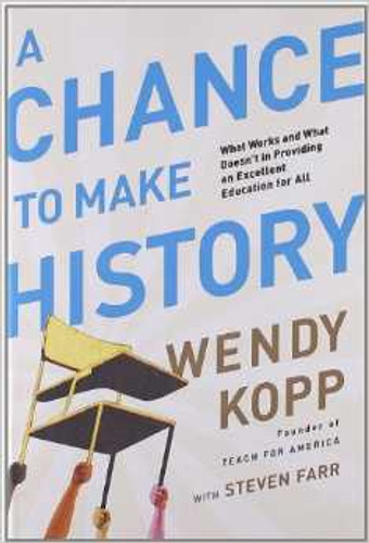 A Chance to Make History: What Works and What Doesn't in Providing an Excellent Education for All Cover A Chance to Make History: What Works and What Doesn't in Providing an Excellent Education for All Cover