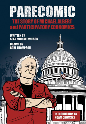 Parecomic: Michael Albert and the Story of Participatory Economics book cover by Sean Michael Wilson, Carl Thompson