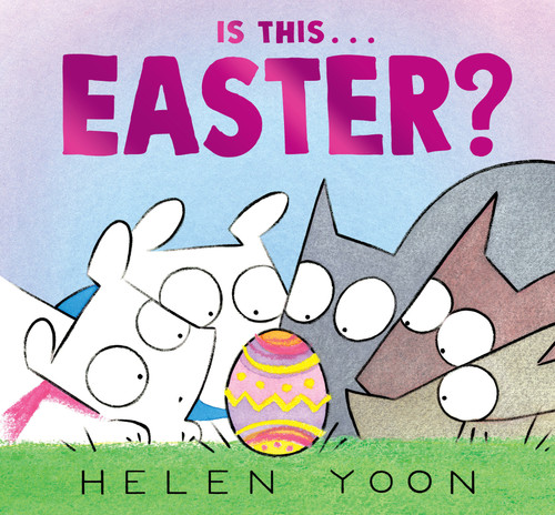 Is This . . . Easter?: (A Funny Holiday Board Book for Toddlers, Preschoolers, and Kids Ages 2-5 - Perfect for Easter Baskets) (Helen Yoon's Is This . . .?) book cover by Helen Yoon