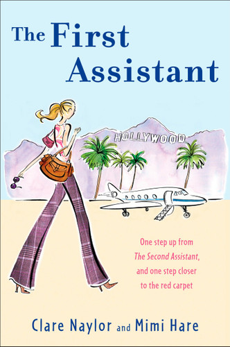The First Assistant: A Continuing Tale from Behind the Hollywood Curtain (Lizzie Miller) book cover by Clare Naylor, Mimi Hare