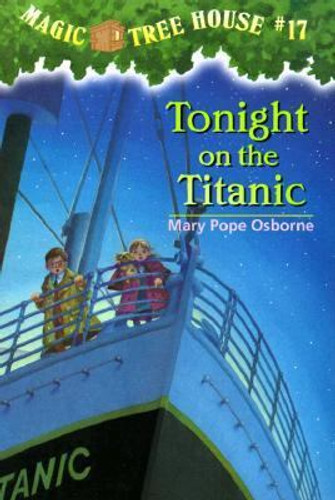 Magic Tree House #17: Tonight on the Titanic Cover