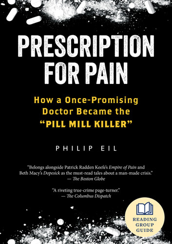 Prescription for Pain: How a Once-Promising Doctor Became the Pill Mill Killer book cover by Philip Eil