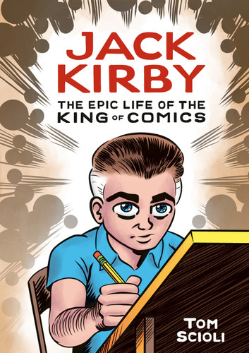 Jack Kirby: The Epic Life of the King of Comics [A Graphic Biography] book cover by Tom Scioli