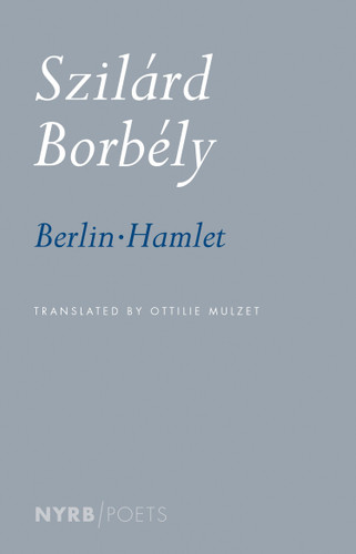Berlin-Hamlet (NYRB Poets) book cover by Szilárd Borbély