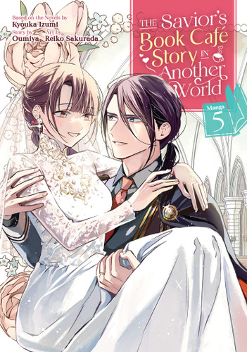 The Savior's Book Café Story in Another World (Manga) Vol. 5 (The Savior's Book Café Story in Another World (Manga)) book cover by Kyouka Izumi, Oumiya