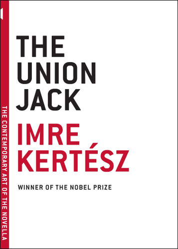 The Union Jack (The Contemporary Art of the Novella) book cover by Imre Kertész