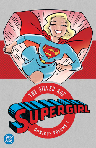 Supergirl: The Silver Age Omnibus Vol. 1 (New Edition) book cover by Leo Dorfman, Jerry Siegel, Otto Binder