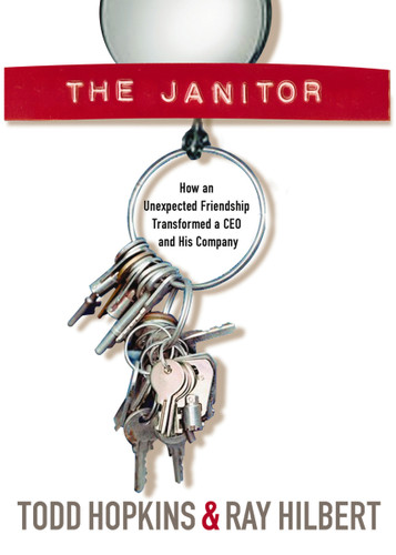 The Janitor: How an Unexpected Friendship Transformed a CEO and His Company [9781595553270]
