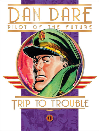 Dan Dare: Pilot of the Future: Trip to Trouble (Dan Dare) book cover by Frank Hampson, Frank Bellamy, Eric Eden