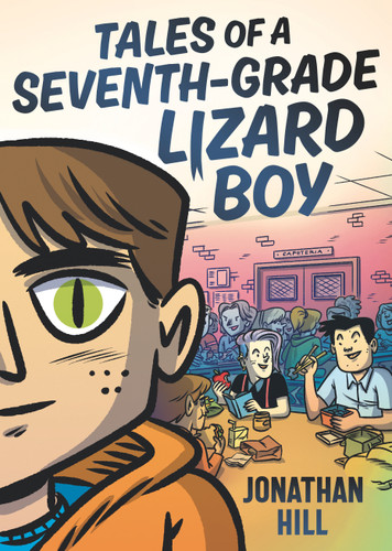 Tales of a Seventh-Grade Lizard Boy: A Graphic Novel (Lizard Boy) book cover by Jonathan Hill
