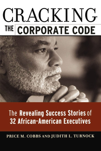 Cracking the Corporate Code: The Revealing Success Stories of 32 African-American Executives book cover by Price M. Cobbs, Judith L. TURNOCK