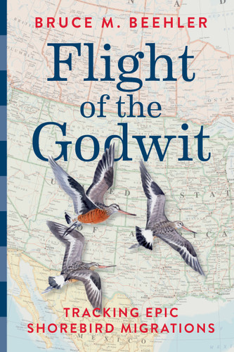 Flight of the Godwit: Tracking Epic Shorebird Migrations book cover by Bruce M. Beehler