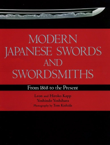 Modern Japanese Swords and Swordsmiths: From 1868 to the Present book cover by Leon Kapp, Hiroko Kapp, Yoshindo Yoshihara