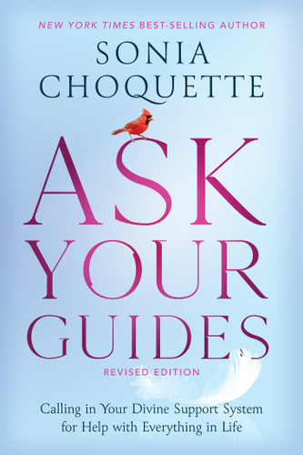 Ask Your Guides: Calling in Your Divine Support System for Help with Everything in Life, Revised Edition book cover by Sonia Choquette
