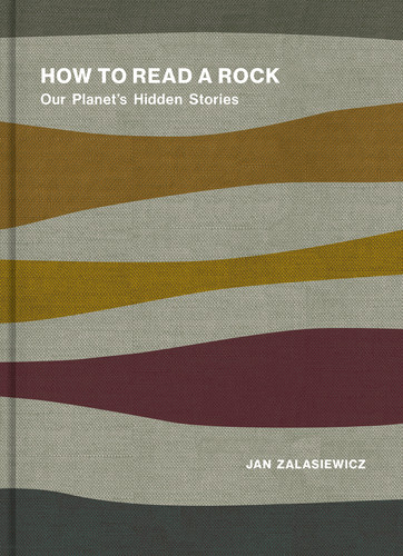 How to Read a Rock: Our Planet's Hidden Stories book cover by Jan Zalasiewicz