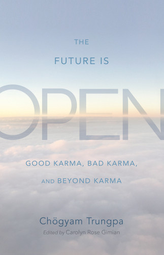 The Future Is Open: Good Karma, Bad Karma, and Beyond Karma book cover by Chogyam Trungpa