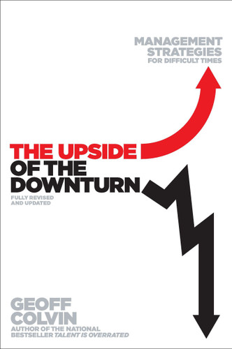 The Upside of the Downturn: Management Strategies for Difficult Times book cover by Geoff Colvin