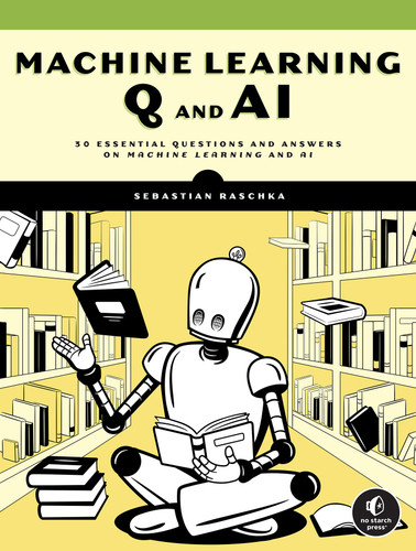 Machine Learning Q and AI: 30 Essential Questions and Answers on Machine Learning and AI book cover by Sebastian Raschka