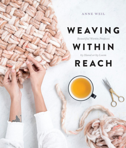 Weaving Within Reach: Beautiful Woven Projects by Hand or by Loom book cover by Anne Weil