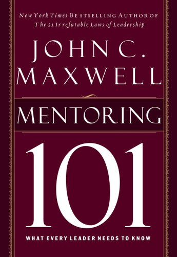 Mentoring 101: What Every Leader Needs to Know book cover by John C. Maxwell