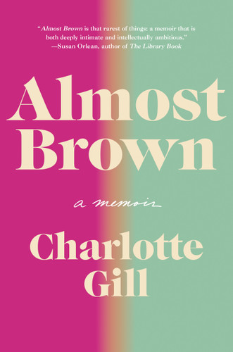 Almost Brown: A Memoir book cover by Charlotte Gill