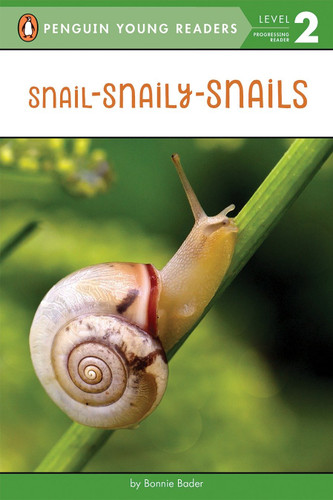 Snail-Snaily-Snails (Penguin Young Readers, Level 2) book cover by Bonnie Bader