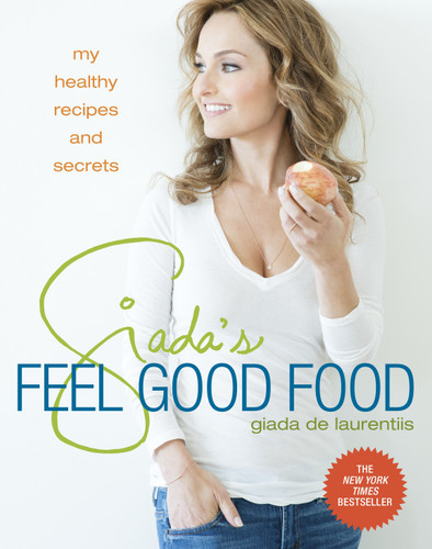 Giada's Feel Good Food: My Healthy Recipes and Secrets: A Cookbook book cover by Giada De Laurentiis