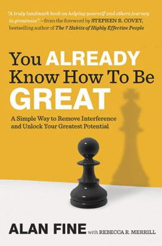 You Already Know How to Be Great: A Simple Way to Remove Interference and Unlock Your Greatest Potential Cover