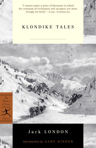 Klondike Tales (Modern Library Classics) book cover by Jack London