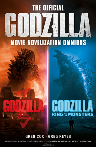 The Official Godzilla Movie Novelization Omnibus (Godzilla, Godzilla: King of the Monsters) book cover by Greg Cox, Greg Keyes