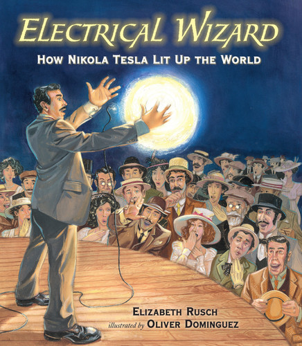 Electrical Wizard: How Nikola Tesla Lit Up the World book cover by Elizabeth Rusch