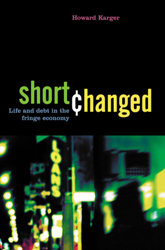 Shortchanged: Life and Debt in the Fringe Economy book cover by Howard Karger