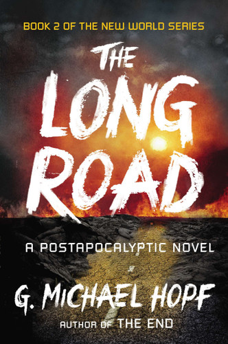 The Long Road: A Postapocalyptic Novel (The New World Series) book cover by G. Michael Hopf
