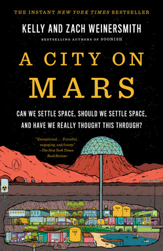 A City on Mars: Can we settle space, should we settle space, and have we really thought this through? book cover by Kelly Weinersmith, Zach Weinersmith